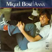 7inch Vinyl Single - Miguel Bosé - Anna / Lucky Guy