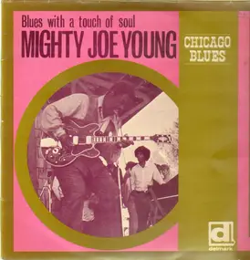 Mighty Joe Young - Blues with a Touch of Soul