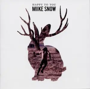 miike snow - Happy to You