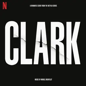 Mikael Akerfeldt - Clark (A Dramatic Score From The Netflix Series)