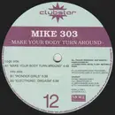 12inch Vinyl Single - Mike 303 - Make Your Body Turn Around