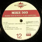 12'' - Mike 303 - Make Your Body Turn Around