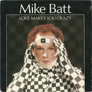 Mike Batt - Love Makes You Crazy