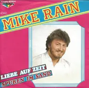 Mike Rain - Liebe Auf Zeit / Spuren Im Sand