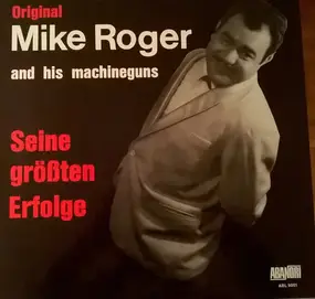 Mike Roger - Seine größten Erfolge