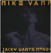 Mike Vamp - Jacky Wants Money