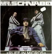 Mister Schnabel - Ruff In Micros