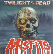Misfits - Twilight Of The Dead