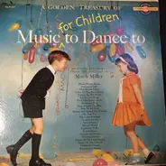 Mitch Miller And His Sing-Along Chorus - A Golden Treasury Of Music (For Children) To Dance To