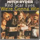 7inch Vinyl Single - Mitch Ryder - Red Scar Eyes / We're Gonna Win