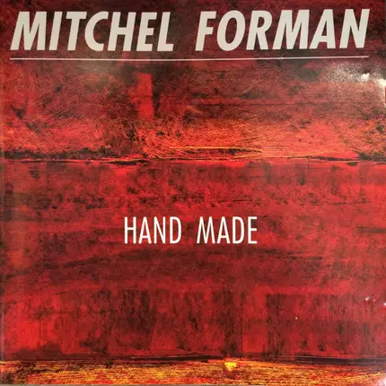 Mitchel Forman - Hand Made