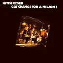 CD - Mitch Ryder - Got Change For A Million?