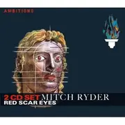 Double CD - Mitch Ryder - Red Scar Eyes