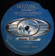 Mixx Vibes - Session #4 - The Final Chapter!