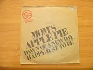 Mom's Apple Pie - Dawn Of A New Day / Happy Just To Be