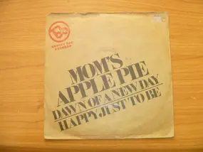 Mom's Apple Pie - Dawn Of A New Day / Happy Just To Be