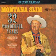 Montana Slim - 32 Wonderful Years