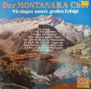 Montanara Chor - Wir Singen Unsere Großen Erfolge