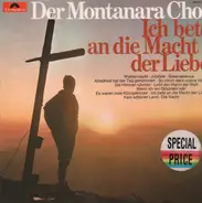 Montanara Chor & Stuttgart Lehrergesangverein - Ich Bete An Die Macht Der Liebe