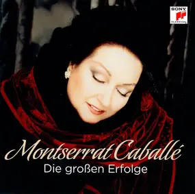 Montserrat Caballe - Die grossen Erfolge