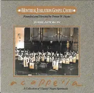 Montreal Jubilation Gospel Choir - Jubilation IV - A Cappella
