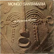 LP - Mongo Santamaria - Up From The Roots