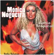 12inch Vinyl Single - Monica Nogueira - Bahia Tropical / Venha Balançar