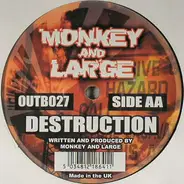Monkey & Large - 241 / Destruction
