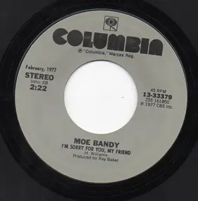 Moe Bandy - I'm Sorry For You, My Friend / Cowboys Ain't Supposed To Cry