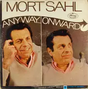 Mort Sahl - Anyway...Onward