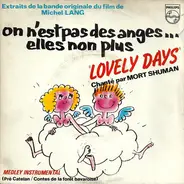 Mort Shuman - Lovely Days - Bande Originale Du Film " On Est Pas Des Anges ...elles Non Plus "