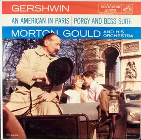 Morton Gould & His Orchestra - Gershwin: An American In Paris, Porgy And Bess Suite