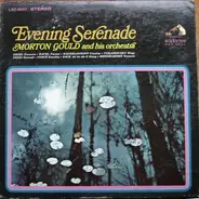 Morton Gould And His Orchestra - Evening Serenade