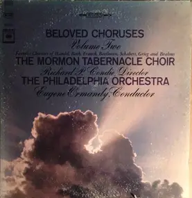 Mormon Tabernacle Choir - Beloved Choruses (Volume Two (Favorite Choruses Of Handel, Bach-Gounod, Franck, Beethoven, Schubert