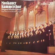 Moskauer Kammerchor , Dirigent: Wladimir Minin - Lasso - Vecchi - Monteverdi - Mozart