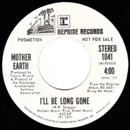 Mother Earth - I'll Be Long Gone