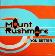 Mount Rushmore - You Better