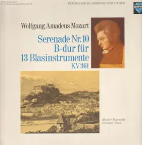 Wolfgang Amadeus Mozart - Serenade Nr. 10, B-dur für 13 Blasinstrumente, KV 361