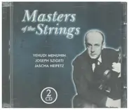 Mozart / Yehudi Menuhin / Joseph Szigeti / Jascha Heifetz - Masters Of The Strings