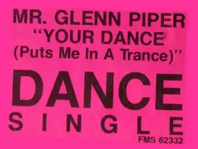 Mr. Glenn Piper - Your Dance (Puts Me In A Trance)