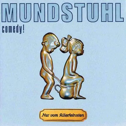 Mundstuhl - Nur Vom Allerfeinsten