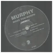 Murphy - Make you morph (Remix)