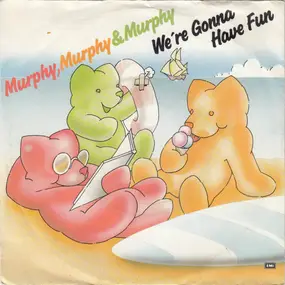 Murphy - We're Gonna Have Fun