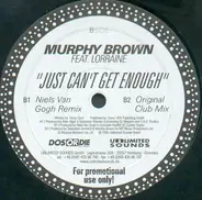 Murphy Brown Feat. Lorraine - Just Can't Get Enough