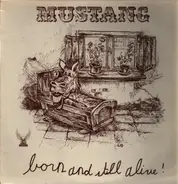 Mustang - Born And Still Alive !
