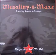 Musaliny-N-M.a.z.e. - Thugmania (Rock Wit Us)
