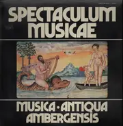 Musica Antiqua Ambergensis - Spectaculum Musicae