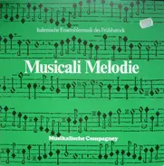 Musicalische Compagney - Musicali Melodie - Italienische Ensemblemusik Des Frühbarock