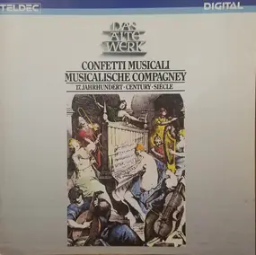 Musicalische Compagney - Confetti Musicali, 17.Jahrhundert - Century - Siècle