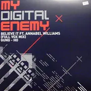 My Digital Enemy Ft. Annabel Williams - Believe It / Gung - Ho